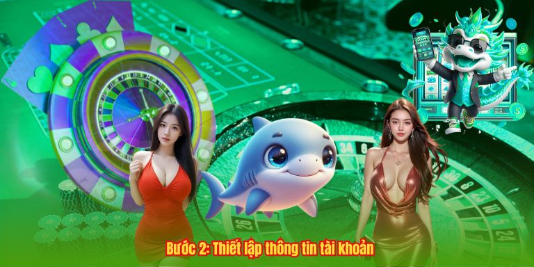 Game Bắn Cá Online 123B - Nền Tảng Hiện Đại Cho Trải Nghiệm Đỉnh Cao 4 Bước 2: Thiết lập thông tin tài khoản