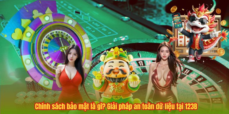 CHÍNH SÁCH BẢO MẬT 4 Chính sách bảo mật là gì? Giải pháp an toàn dữ liệu tại 123B