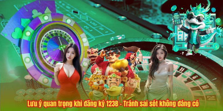 ĐĂNG KÝ 123B 3 Lưu ý quan trọng khi đăng ký 123B – Tránh sai sót không đáng có