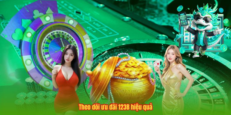 Cách Nạp Tiền Tặng Thưởng 123B - Hướng Dẫn Chi Tiết Từ A-Z 3 Theo dõi ưu đãi 123B hiệu quả